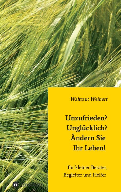 Produktbild: Unzufrieden? Ungl&uuml;cklich? &Auml;ndern Sie Ihr Leben!