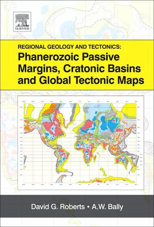 Produktbild: Regional Geology and Tectonics: Phanerozoic Passive Margins, Cratonic Basins and Global Tectonic Maps