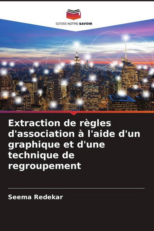 Produktbild: Extraction de r&egrave;gles d'association &agrave; l'aide d'un graphique et d'une technique de regroupement