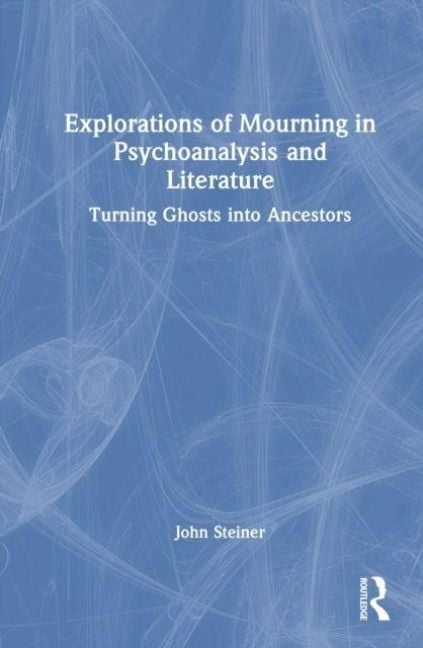 Produktbild: Explorations of Mourning in Psychoanalysis and Literature