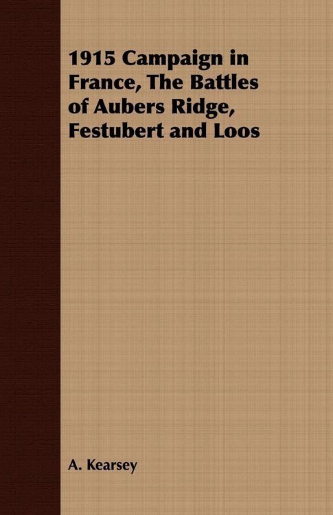 Produktbild: 1915 Campaign in France, The Battles of Aubers Ridge, Festubert and Loos