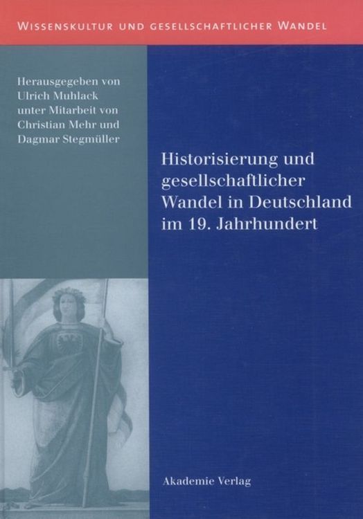 Produktbild: Historisierung und gesellschaftlicher Wandel in Deutschland im 19. Jahrhundert
