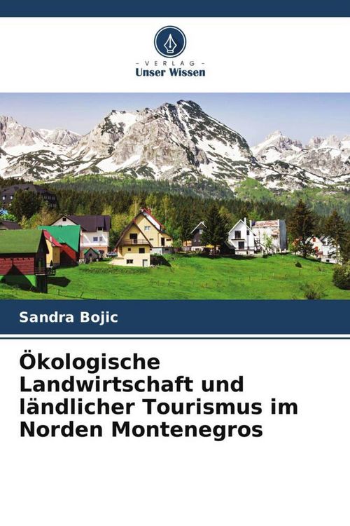 Produktbild: &Ouml;kologische Landwirtschaft und l&auml;ndlicher Tourismus im Norden Montenegros