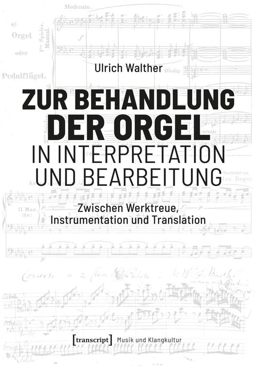 Produktbild: Zur Behandlung der Orgel in Interpretation und Bearbeitung