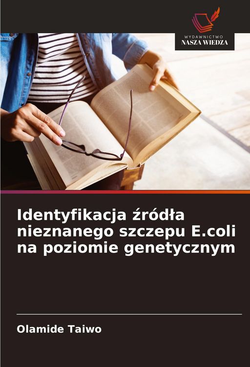 Produktbild: Identyfikacja &iquest;r&oacute;d&iquest;a nieznanego szczepu E.coli na poziomie genetycznym