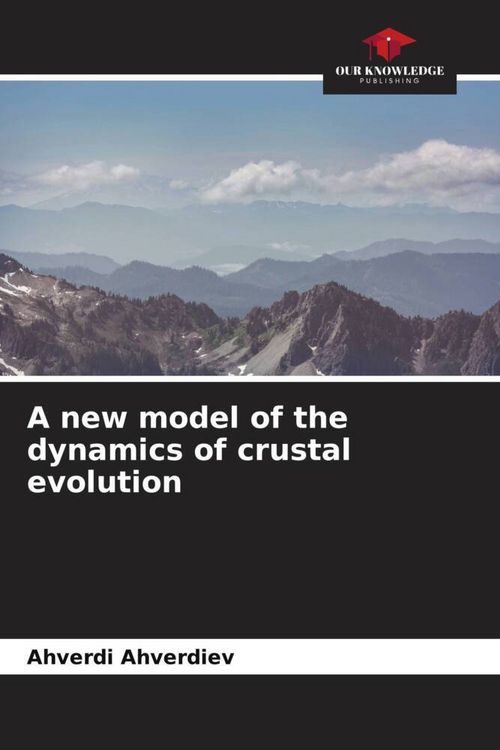 Produktbild: A new model of the dynamics of crustal evolution