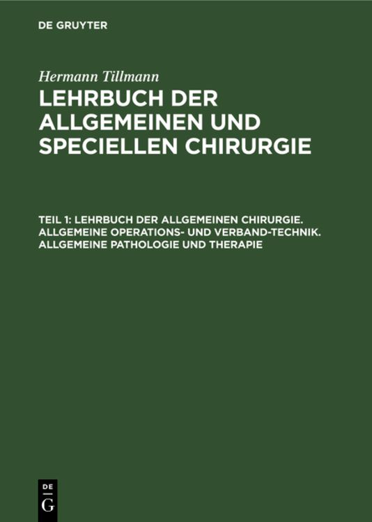 Produktbild: Lehrbuch der allgemeinen Chirurgie. Allgemeine Operations- und Verband-Technik. Allgemeine Pathologie und Therapie