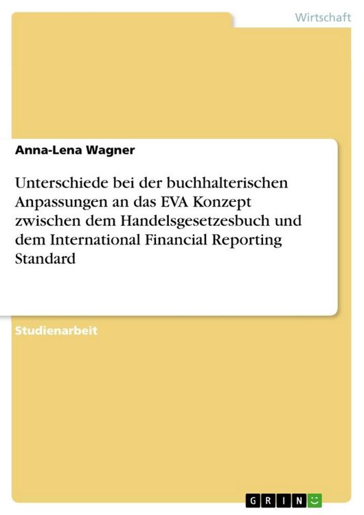 Produktbild: Unterschiede bei der buchhalterischen Anpassungen an das EVA Konzept zwischen dem Handelsgesetzesbuch und dem International Financial Reporting Standard