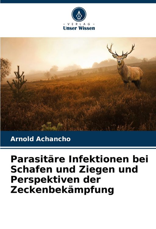Produktbild: Parasit&auml;re Infektionen bei Schafen und Ziegen und Perspektiven der Zeckenbek&auml;mpfung