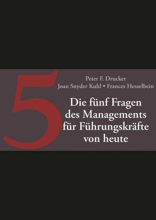Produktbild: Die f&uuml;nf Fragen des Managements f&uuml;r F&uuml;hrungskr&auml;fte von heute