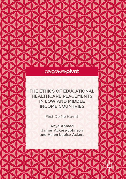 Produktbild: The Ethics of Educational Healthcare Placements in Low and Middle Income Countries