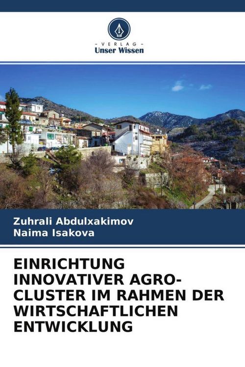 Produktbild: Abdulxakimov, Z: Einrichtung Innovativer Agro-Cluster Im Rah