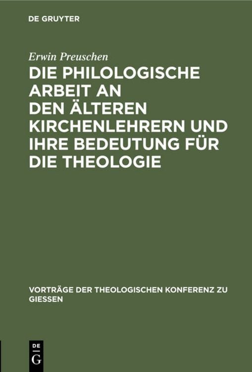 Produktbild: Die philologische Arbeit an den &auml;lteren Kirchenlehrern und ihre Bedeutung f&uuml;r die Theologie