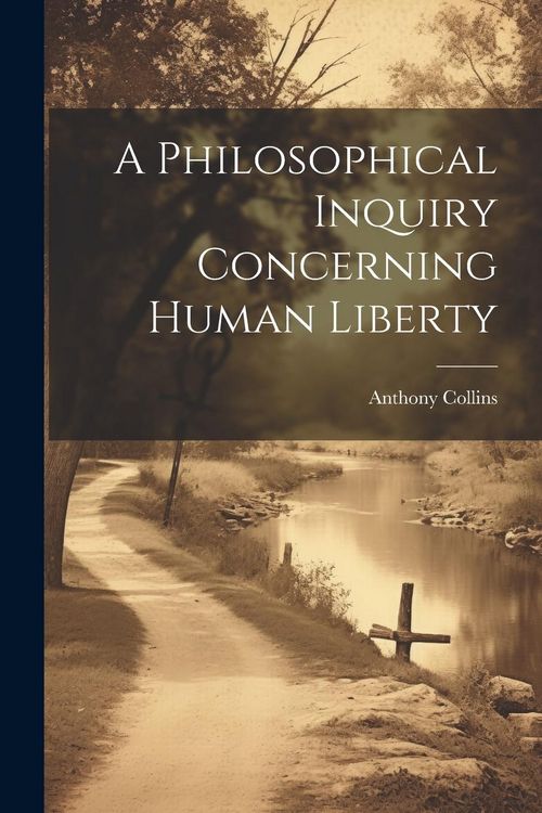 Produktbild: A Philosophical Inquiry Concerning Human Liberty