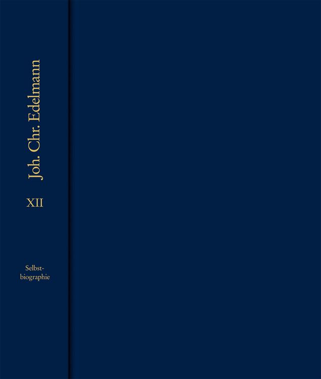 Produktbild: Johann Christian Edelmann: S&auml;mtliche Schriften / Band 12: Selbstbiographie 1749-1752
