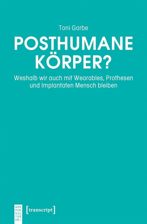 Produktbild: Posthumane K&ouml;rper?