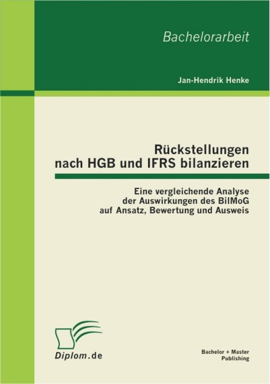 Produktbild: R&uuml;ckstellungen nach HGB und IFRS bilanzieren: Eine vergleichende Analyse der Auswirkungen des BilMoG auf Ansatz, Bewertung und Ausweis