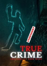 Produktbild: TRUE CRIME | UNZENSIERT - Unglaublich aber wahr!