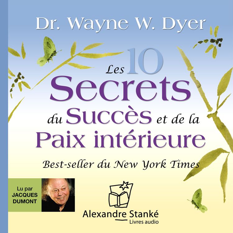 Produktbild: Les dix secrets du succ&egrave;s et de la paix int&eacute;rieure