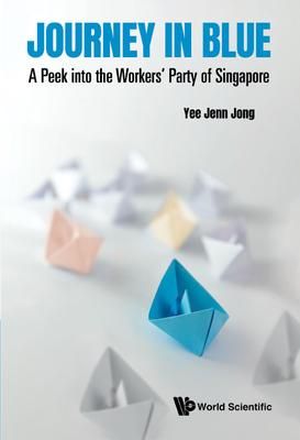 Produktbild: Journey in Blue: A Peek Into the Workers' Party of Singapore
