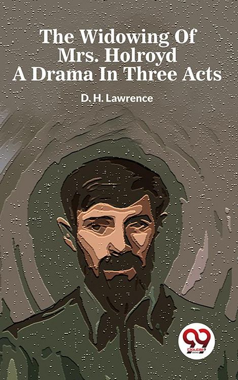 Produktbild: The Widowing Of Mrs. Holroyd A Drama In Three Acts