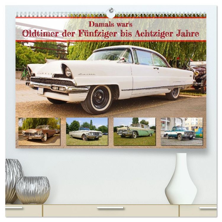 Produktbild: Damals war's - Oldtimer der F&uuml;nfziger bis Achtziger Jahre (hochwertiger Premium Wandkalender 2026 DIN A2 quer), Kunstdruck in Hochglanz