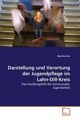 Produktbild: Krol, M: Darstellung und Verortung der Jugendpflege im Lahn-