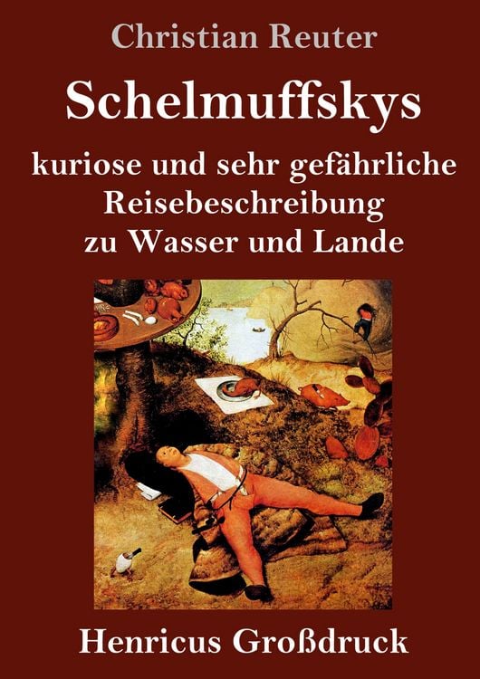 Produktbild: Schelmuffskys kuriose und sehr gefährliche Reisebeschreibung zu Wasser und Lande (Großdruck)