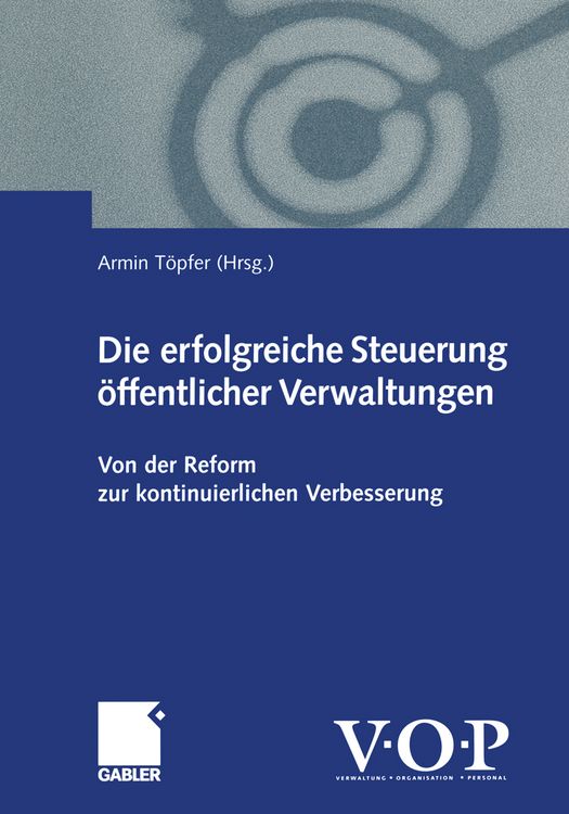 Produktbild: Die erfolgreiche Steuerung &ouml;ffentlicher Verwaltungen