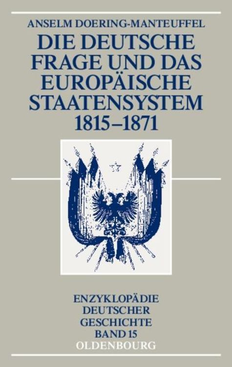 Produktbild: Die deutsche Frage und das europäische Staatensystem 1815-1871