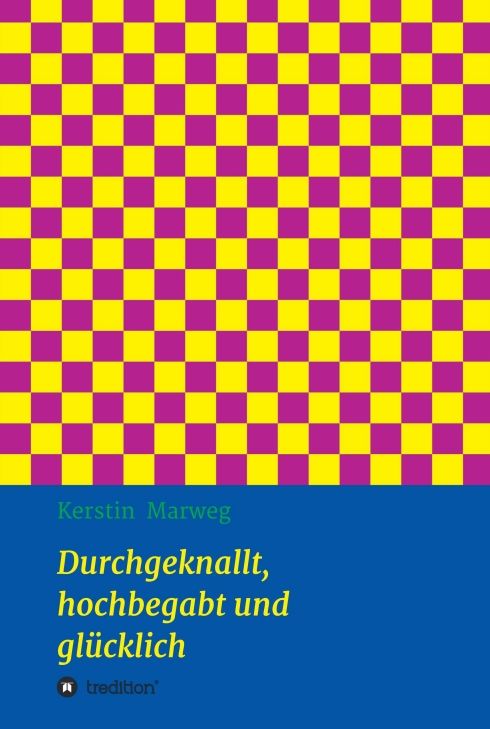 Produktbild: Durchgeknallt, hochbegabt und gl&uuml;cklich
