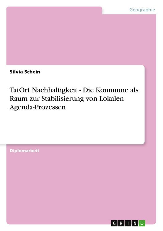 Produktbild: TatOrt Nachhaltigkeit - Die Kommune als Raum zur Stabilisierung von Lokalen Agenda-Prozessen