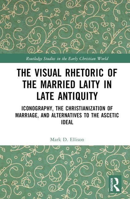 Produktbild: Ellison, M: Visual Rhetoric of the Married Laity in Late Ant
