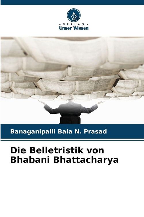 Produktbild: Die Belletristik von Bhabani Bhattacharya