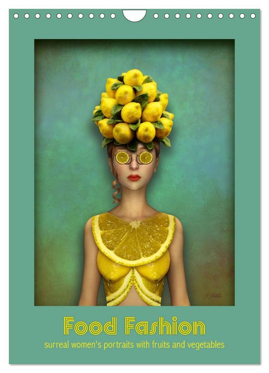 Produktbild: Food Fashion - surreal women's portraits with fruit and vegetable (Wall Calendar 2026 DIN A4 portrait), CALVENDO 12 Month Wall Calendar