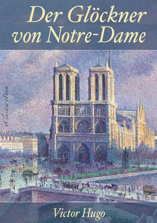 Produktbild: Victor Hugo: Der Gl&ouml;ckner von Notre-Dame - &Uuml;berarbeitete Neuerscheinung 2019