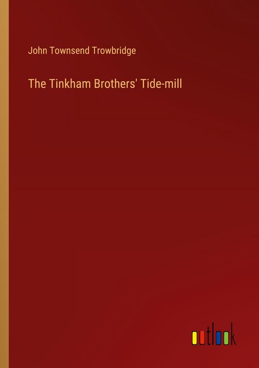 Produktbild: The Tinkham Brothers' Tide-mill