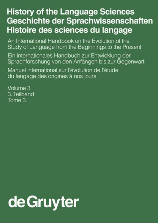 Produktbild: History of the Language Sciences / Geschichte der Sprachwissenschaften / Histoire des sciences du langage. 3. Teilband