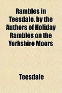 Produktbild: Rambles in Teesdale. by the Authors of Holiday Rambles on the Yorkshire Moors