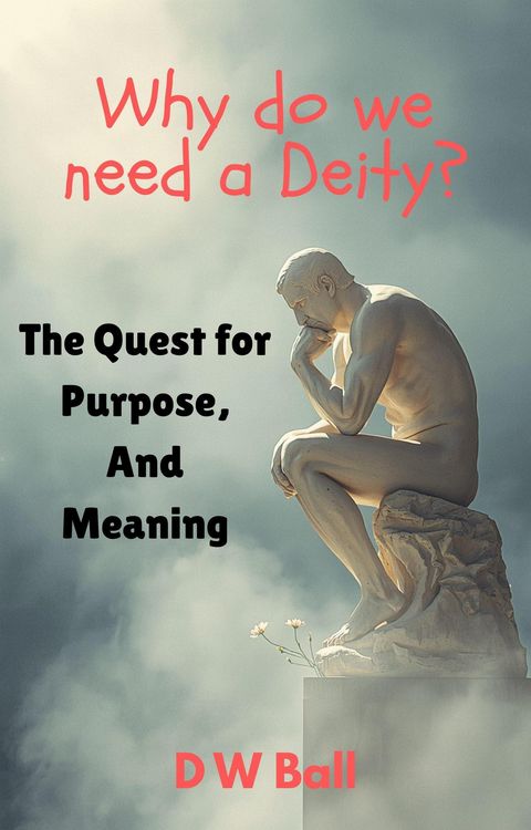 Produktbild: Why Do We Need a Deity? The Quest for Purpose and Meaning