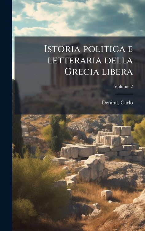 Produktbild: Istoria politica e letteraria della Grecia libera