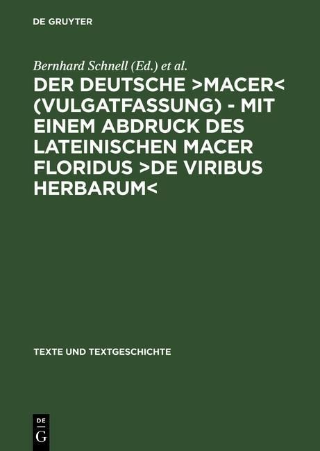 Produktbild: Der deutsche >Macer< (Vulgatfassung) - Mit einem Abdruck des lateinischen Macer Floridus >De viribus herbarum<