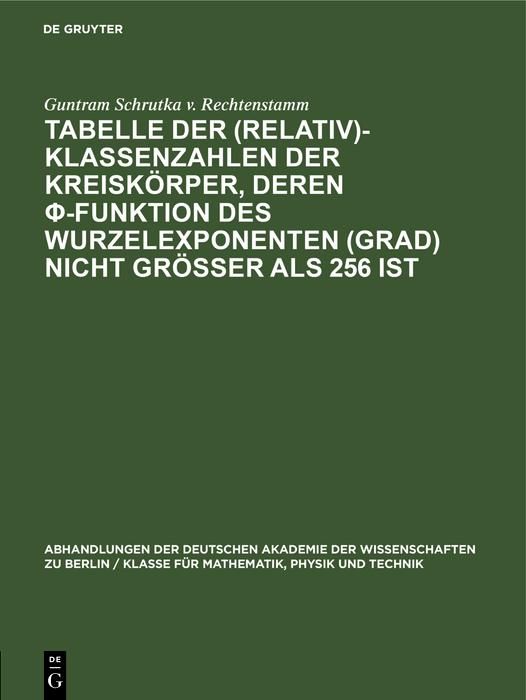 Produktbild: Tabelle der (Relativ)-Klassenzahlen der Kreisk&ouml;rper, deren f-Funktion des Wurzelexponenten (Grad) nicht gr&ouml;&szlig;er als 256 ist
