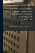 Produktbild: Effect of Desiccated Thyroid on the Reproduction of Paramecium Caudatum; The Effect of Desiccated Thyroid on the Respiration of Paramecium Caudatum