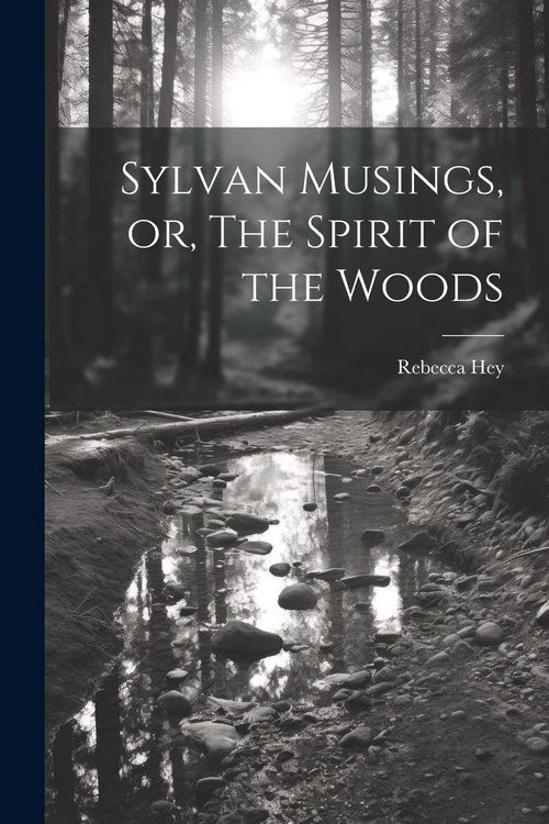 Produktbild: Sylvan Musings, or, The Spirit of the Woods