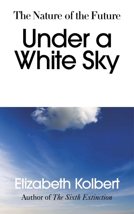 Produktbild: Kolbert, E: Under a White Sky