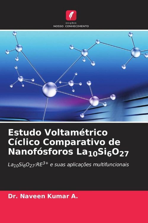 Produktbild: Estudo Voltam&eacute;trico C&iacute;clico Comparativo de Nanof&oacute;sforos La10Si6O27
