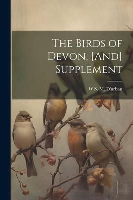 Produktbild: The Birds of Devon, [And] Supplement
