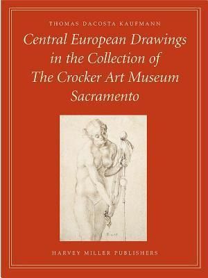 Produktbild: Central European Drawings in the Collection of the Crocker Art Museum