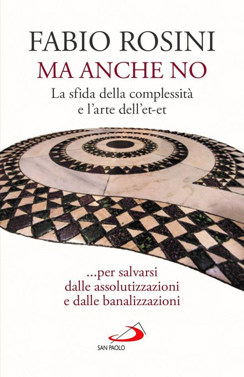 Produktbild: Ma anche no. La sfida della complessit&agrave; e l'arte dell'et-et... per salvarsi dalle assolutizzazioni e dalle banalizzazioni